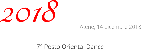 Atene, 14 dicembre 2018 7° Posto Oriental Dance 2018