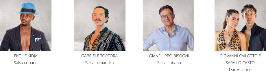 GIANFILIPPO BISOGNI Salsa cubana EKOUE KIDJA  Salsa cubana GABRIELE TORTORA  Salsa romantica GIOVANNI CAILOTTO E SARA LO CASTO  Danze latine