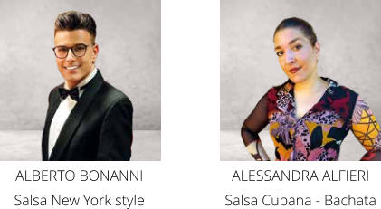 ALESSANDRA ALFIERI Salsa Cubana - Bachata ALBERTO BONANNI  Salsa New York style