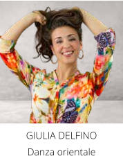 GIULIA DELFINO  Danza orientale