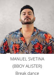 MANUEL SVETINA (BBOY ALISTER) Break dance
