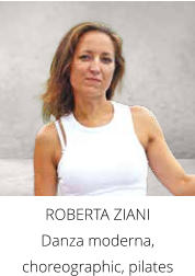 ROBERTA ZIANI Danza moderna, choreographic, pilates