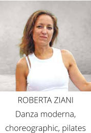 ROBERTA ZIANI Danza moderna, choreographic, pilates