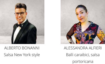 ALESSANDRA ALFIERI Balli caraibici, salsa portoricana ALBERTO BONANNI  Salsa New York style