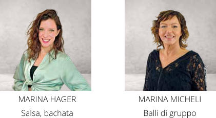 MARINA HAGER  Salsa, bachata MARINA MICHELI Balli di gruppo