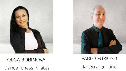 OLGA BÓBINOVA  Dance fitness, pilates PABLO FURIOSO Tango argentino