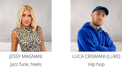 LUCA CRISMANI (LUKE) Hip hop JESSY MAGNANI  Jazz funk, heels